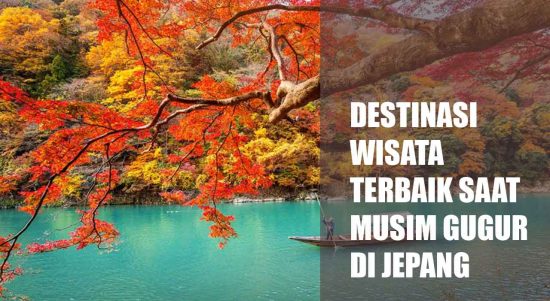 Destinasi Wisata Terbaik Musim Gugur Di Jepang