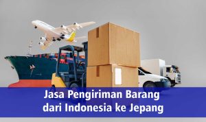 Jasa Pengiriman Barang dari Indonesia ke Jepang