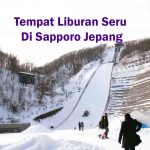 Tempat Liburan Seru Di Sapporo Jepang