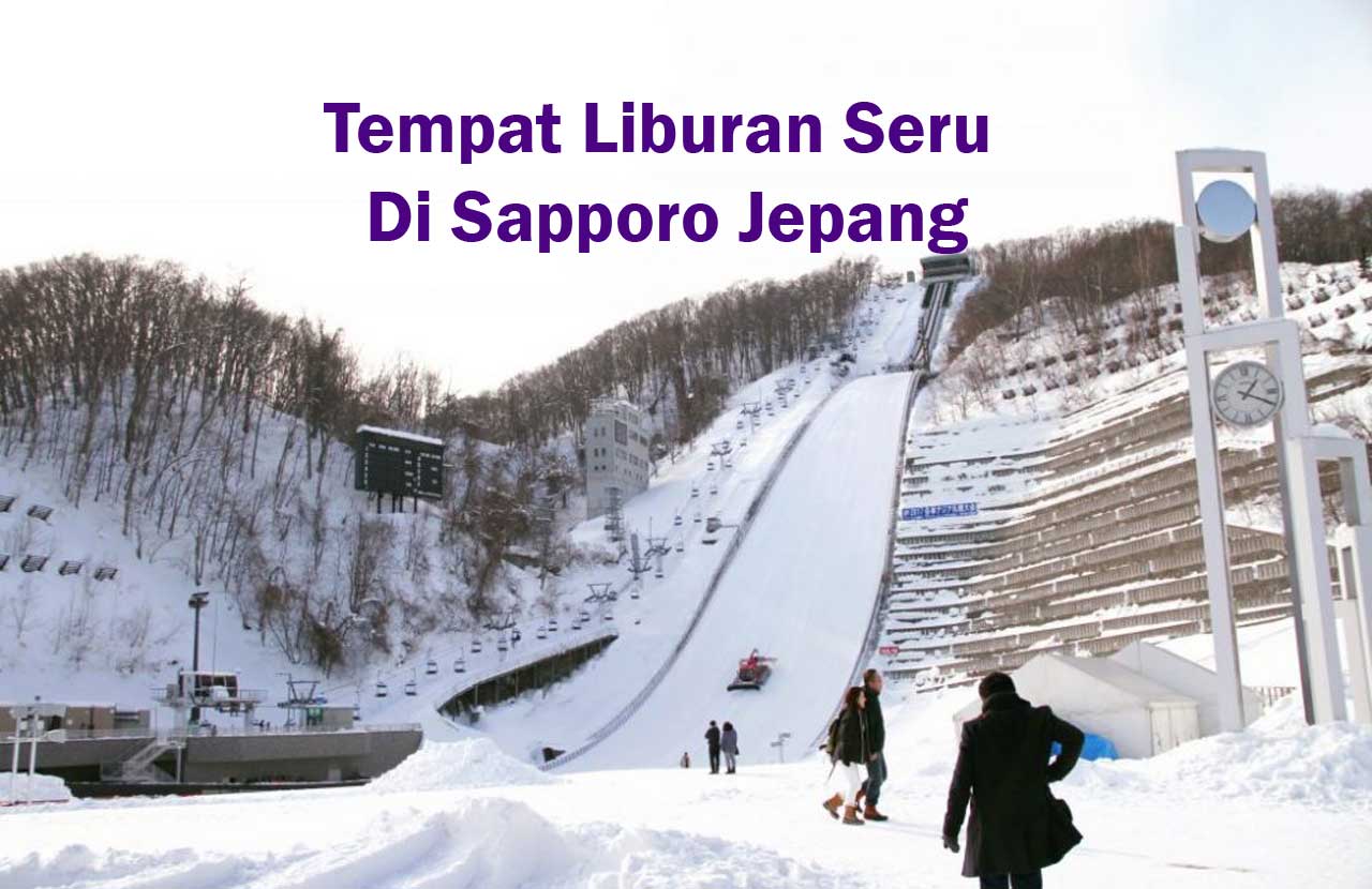 Tempat Liburan Seru Di Sapporo Jepang